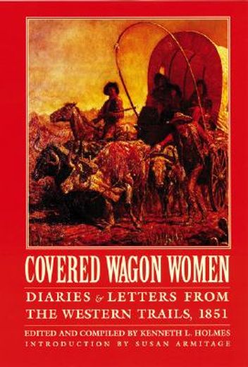 covered wagon women,diaries and letters from the western trails 1851 (in English)