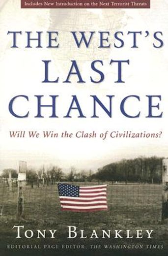 The West's Last Chance: Will We Win the Clash of Civilizations? (en Inglés)