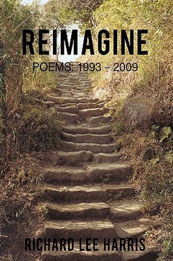 reimagine,poems: 1993 – 2009