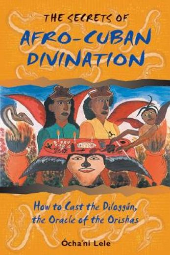 the secrets of afro-cuban divination,how to cast the diloggun, the oracle of the orishas