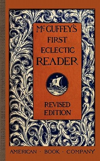 mcguffey`s first eclectic reader (en Inglés)