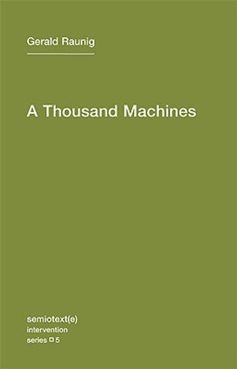 a thousand machines,a concise philosophy of the machine as social movement