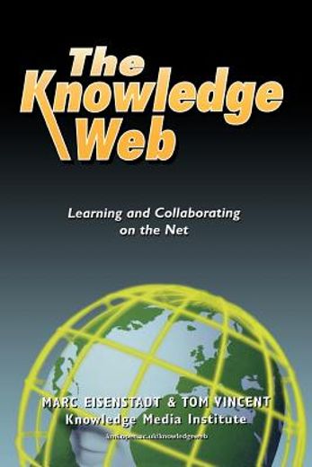 the knowledge web,learning and collaborating on the net