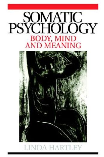 somatic psychology,body, mind and meaning