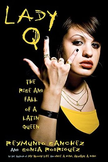 lady q,the rise and fall of a latin queen