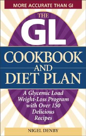 the gl cookbook and diet plan,a glycemic load weight-loss program with over 150 delicious recipes