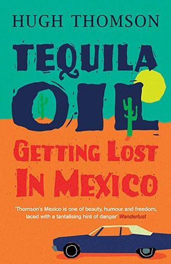 tequila oil,getting lost in mexico