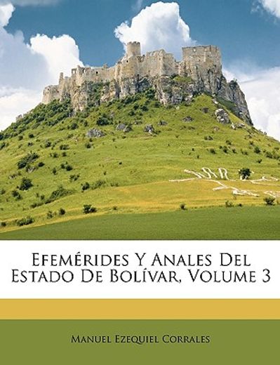 efemrides y anales del estado de bolvar, volume 3