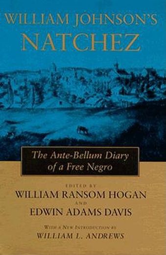 william johnson´s natchez,the ante-bellum diary of a free negro