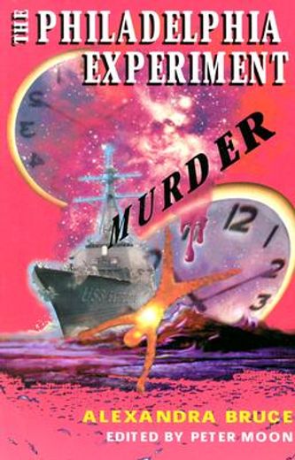 the philadelphia experiment murder,parallel universes and the physics of insanity (en Inglés)