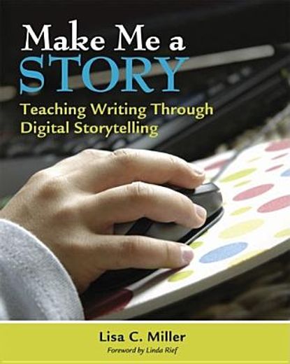 make me a story,teaching writing through digital storytelling