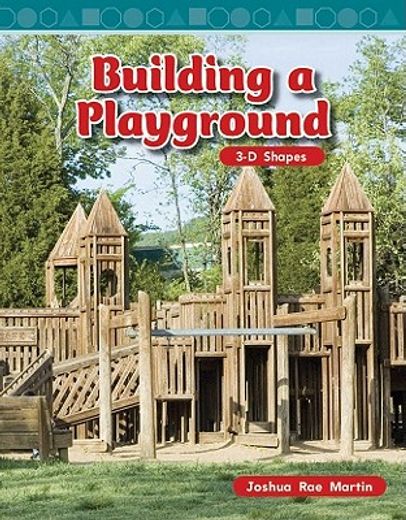 building a playground,3-d shapes