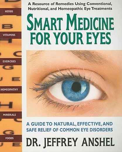 smart medicine for your eyes,a guide to natural, effective, and safe relief of common eye disorders