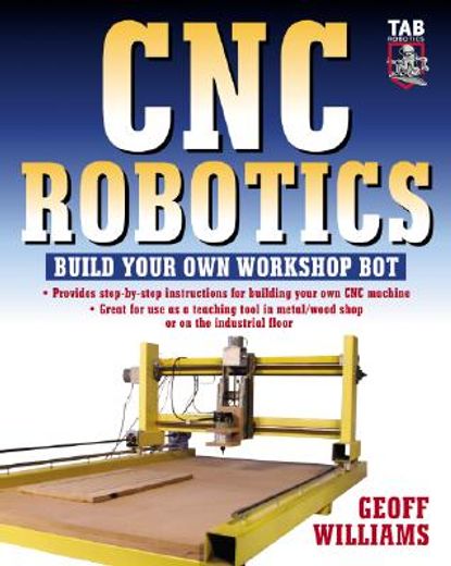 cnc robotics,build your own workshop bot (en Inglés)