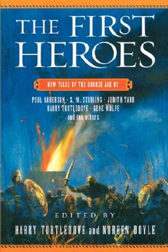 the first heroes,new tales of the bronze age