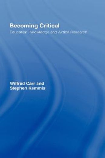 becoming critical,education, knowledge and action research