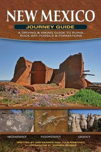 new mexico journey guide,a driving & hiking guide to ruins, rock art, fossils & formations