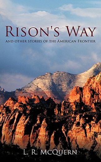 rison´s way,and other stories of the american frontier