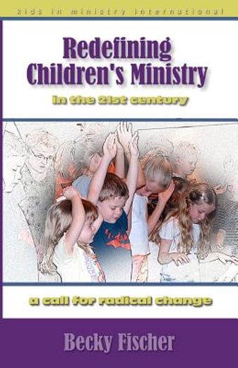 redefining children ` s ministry in the 21st century