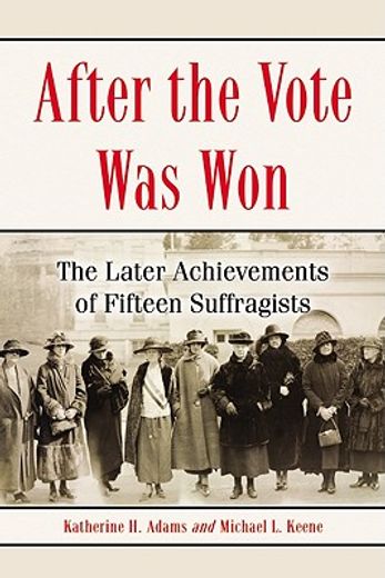 after the vote was won,the later achievements of fifteen suffragists
