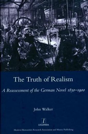 The Truth of Realism: A Reassessment of the German Novel 1830-1900