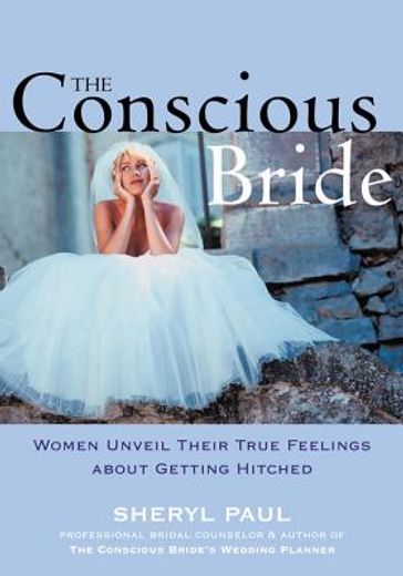 the conscious bride,women unveil their true feelings about getting hitched