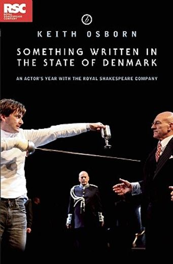 Something Written in the State of Denmark: An Actor's Year with the Royal Shakespeare Company: An Actor's Year with the Royal Shakespeare Company (en Inglés)