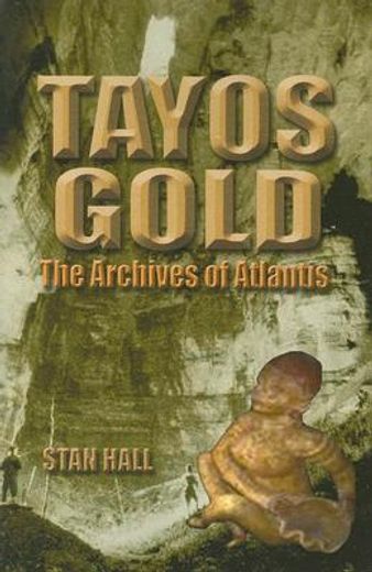 tayos gold,the archives of atlantis