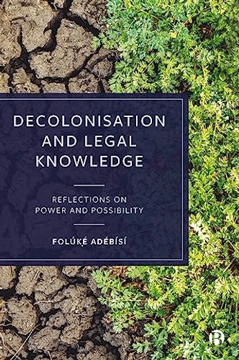 Decolonisation and Legal Knowledge: Reflections on Power and Possibility (in English)