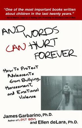 and words can hurt forever,how to protect adolescents from bullying, harassment, and emotional violence