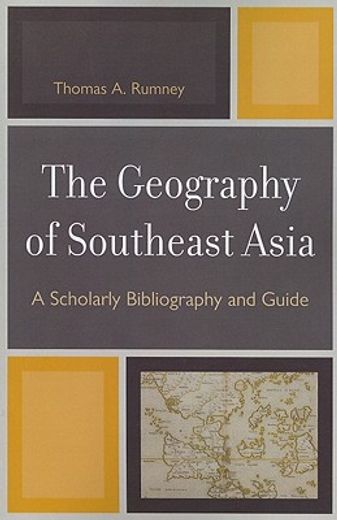 the geography of southeast asia,a scholarly bibliography and guide