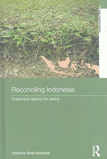 reconciling indonesia,grassroots agency for peace