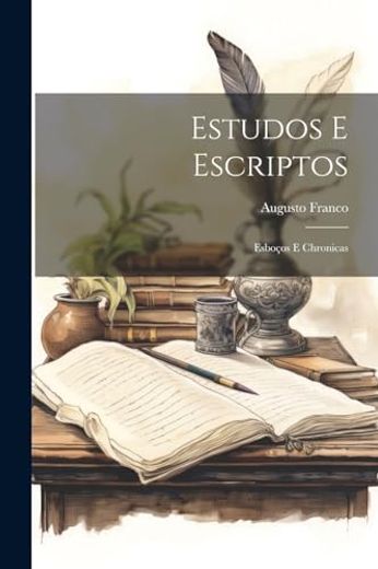 Estudos e Escriptos: Esboços e Chronicas (in Spanish)