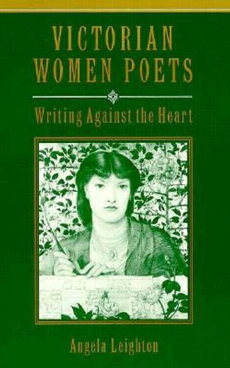 victorian women poets,writing against the heart