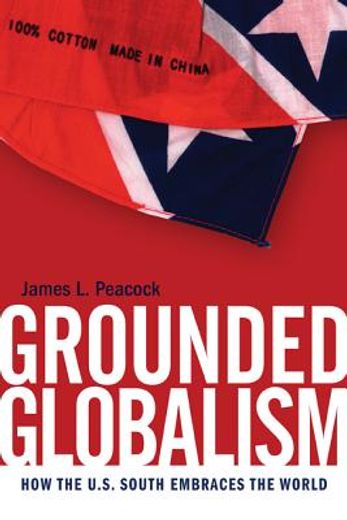 grounded globalism,how the u.s. south embraces the world