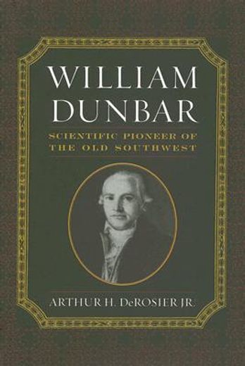 william dunbar,scientific pioneer of the old southwest