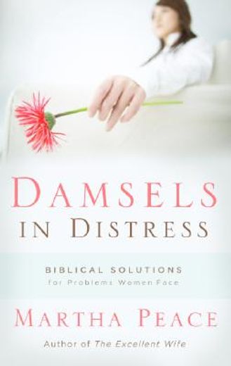 damsels in distress: biblical solutions for problems women face