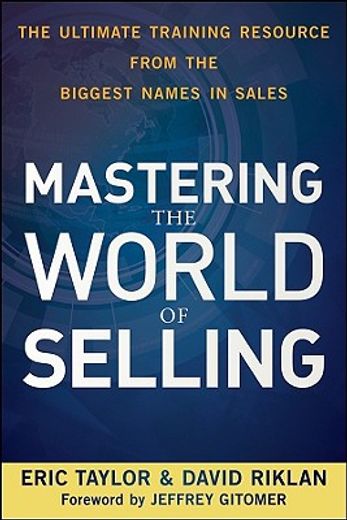 mastering the world of selling,the ultimate training resource from the biggest names in sales