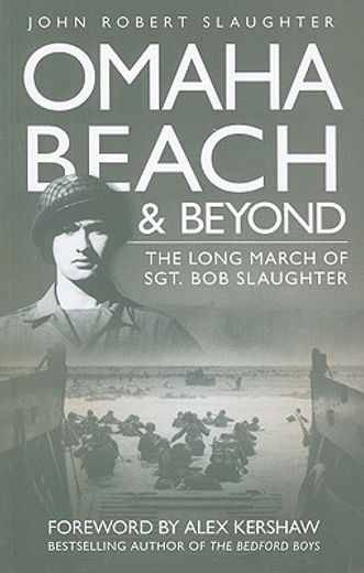 omaha beach and beyond,the long march of sergeant bob slaughter (in English)