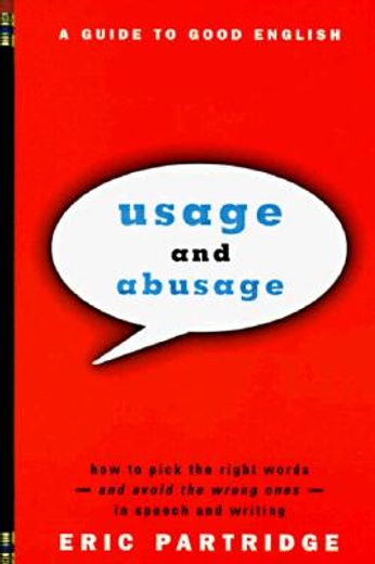 usage and abusage,a guide to good english (en Inglés)