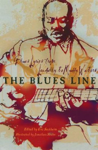 the blues line,blues lyrics from leadbelly to muddy waters (en Inglés)