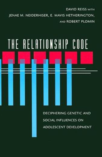 the relationship code,deciphering genetic and social influences on adolescent development