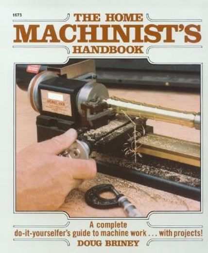 Home Machinists Handbook (en Inglés)