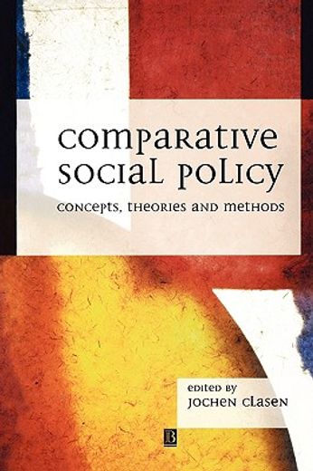 comparative social policy,concepts, theories and methods