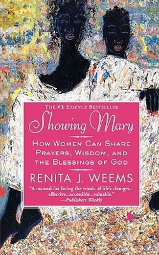 showing mary,how women can share prayers, wisdom, and the blessings of god (en Inglés)