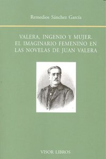 Valera - ingenio y mujer (Biblioteca Filologica Hispana)