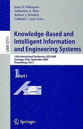 knowledge-based and intelligent information and engineering systems,13th international conference, kes 2009 santiago, chile, september 28-30, 2009 proceedings