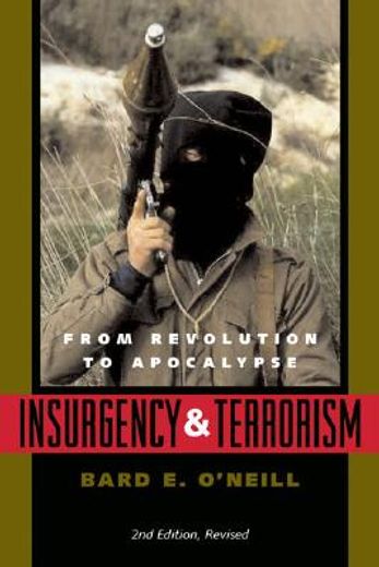 Insurgency and Terrorism : From Revolution to Apocalypse (en Inglés)