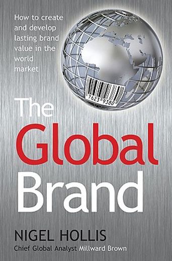 the global brand,how to create and develop lasting brand value in the world market