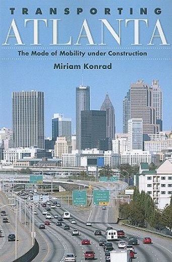 transporting atlanta,the mode of mobility under construction